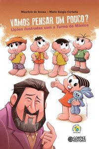 Vamos pensar um pouco? Lições ilustradas com a Turma da Mônica: Lições ilustradas com a Turma da Mônica